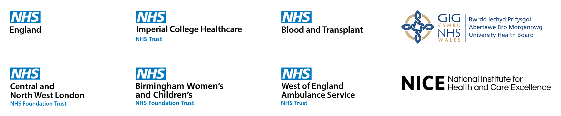 NHS England, NHS Imperial College Healthcare, NHS Central and North West London, NHS Birmingham Women's and Children's, NHS Blood and Transplant, NHS West of England Ambulance Service, Abertawe Bro Morgannwg, NICE